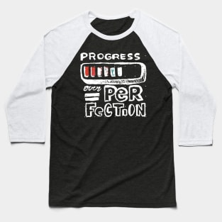 Progress over perfection Baseball T-Shirt